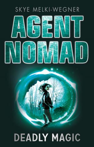Cover of the book Agent Nomad 2: Deadly Magic by Samantha-Ellen Bound