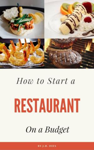 Cover of the book How to Start a Restaurant on a Budget by John F. Heade
