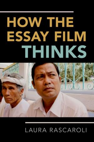 Cover of the book How the Essay Film Thinks by James E. Mark, Dale W. Schaefer, Gui Lin