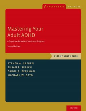 Cover of the book Mastering Your Adult ADHD by Charles M. Wynn, Arthur W. Wiggins