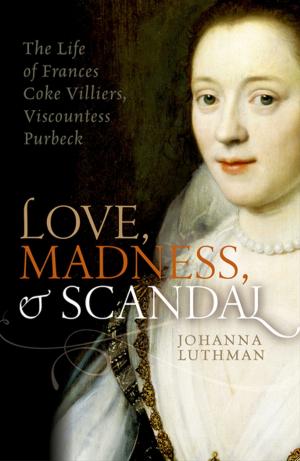 Cover of the book Love, Madness, and Scandal by Rosemary Hawley Jarman