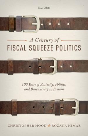Cover of the book A Century of Fiscal Squeeze Politics by Geoff Moore