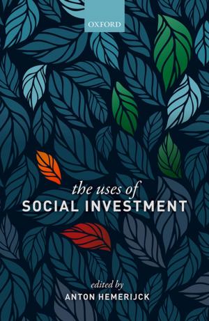 Cover of the book The Uses of Social Investment by Helen Ward, Mireille B. Toledano, Gavin Shaddick, Paul Elliott, Bethan Davies