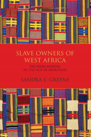 Cover of the book Slave Owners of West Africa by Martin Dean, Geoffrey P. Megargee