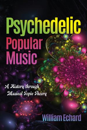 Cover of the book Psychedelic Popular Music by Afterword by Kevin Dwyer. Edited by David Crawford and Rachel Newcomb