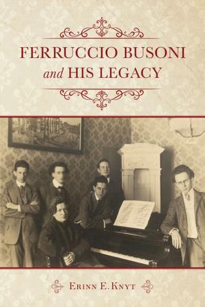Cover of the book Ferruccio Busoni and His Legacy by John D. Graham