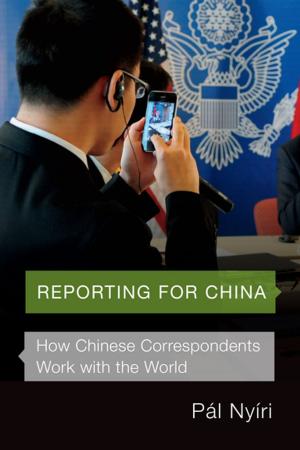 Cover of the book Reporting for China by Kyoo Lee
