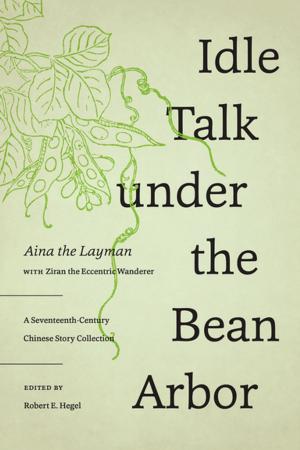 Cover of the book Idle Talk under the Bean Arbor by Sarah R. Hamilton