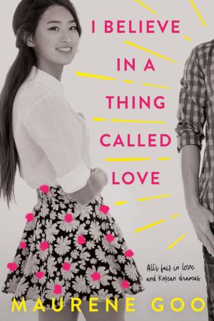 Cover of the book I Believe in a Thing Called Love by Nadine Jolie Courtney