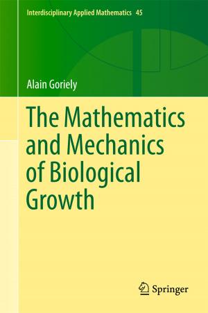 Cover of the book The Mathematics and Mechanics of Biological Growth by Juan Pablo Alegre Pérez, Belén Calvo López, Santiago Celma Pueyo