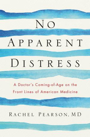 bigCover of the book No Apparent Distress: A Doctor's Coming of Age on the Front Lines of American Medicine by 