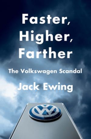 Cover of the book Faster, Higher, Farther: How One of the World's Largest Automakers Committed a Massive and Stunning Fraud by Craig L. Symonds