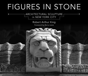 Cover of the book Figures in Stone: Architectural Sculpture in New York City by Jim Duvall, Laura Béres