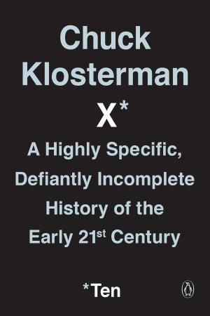 Cover of the book Chuck Klosterman X by Gwendolyn Knapp