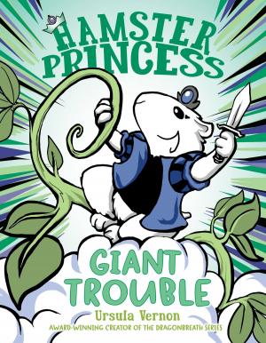 Cover of the book Hamster Princess: Giant Trouble by Stephen Krensky