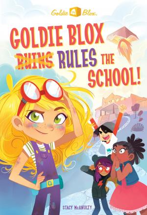 Cover of the book Goldie Blox Rules the School! (GoldieBlox) by Nancy Van Laan