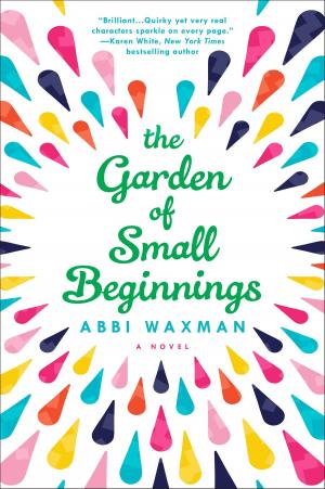 Cover of the book The Garden of Small Beginnings by Lauren Dane