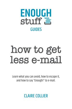 Book cover of How to Get Less E-Mail