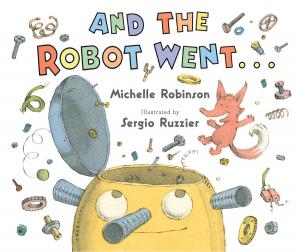 Cover of the book And the Robot Went . . . by Derek B. Miller