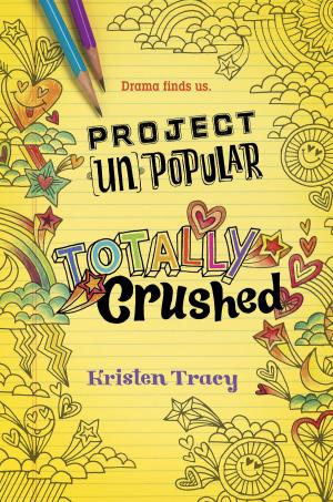 Cover of the book Project (Un)Popular Book #2: Totally Crushed by Justin Ball, Evan Croker
