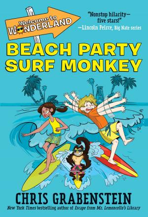 Cover of the book Welcome to Wonderland #2: Beach Party Surf Monkey by Robert Nye