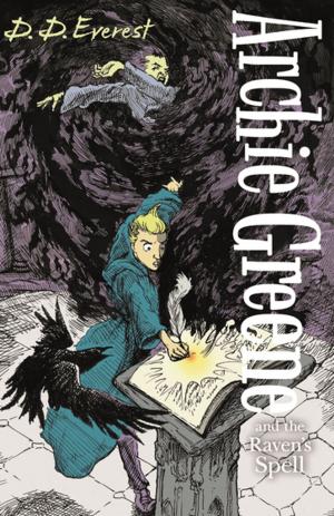 Cover of the book Archie Greene and the Raven's Spell by Stewart Lee