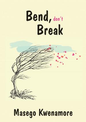 Cover of the book Bend,Don't Break by Christina Rose Andrews