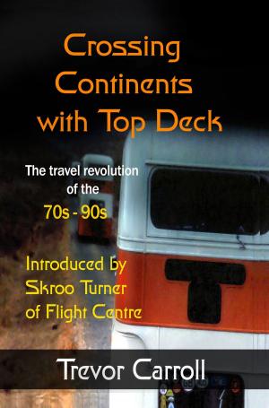 Book cover of Crossing Continents with Top Deck