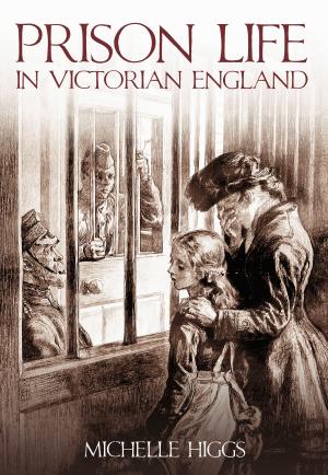 Cover of the book Prison Life in Victorian England by Paul Adams