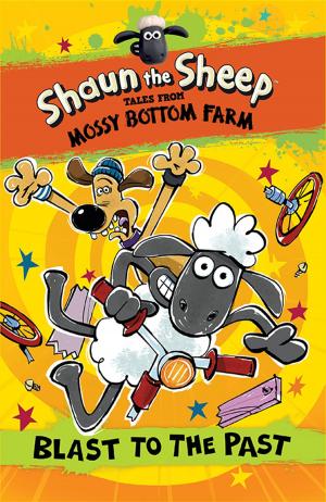 Cover of the book Shaun the Sheep: Blast to the Past by Abby McDonald