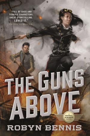 Cover of the book The Guns Above by Shauna Scheets, Vivian St. Clair