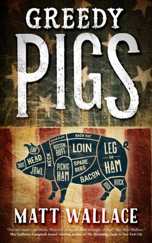 Cover of the book Greedy Pigs by Anthony Huso