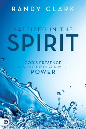 Cover of the book Baptized in the Spirit by Kevin Dedmon, Chad Dedmon, Bill Johnson, Heidi Baker