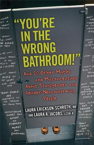 Cover of the book "You're in the Wrong Bathroom!" by Carlos A. Ball, Michael Bronski