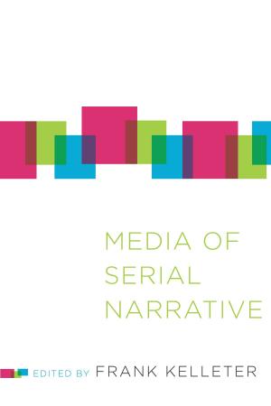 Cover of the book Media of Serial Narrative by Lucy Shelton Caswell, Jared Gardner
