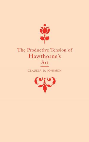 Book cover of The Productive Tension of Hawthorne's Art