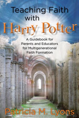 Cover of the book Teaching Faith with Harry Potter by Patrick S. Cheng