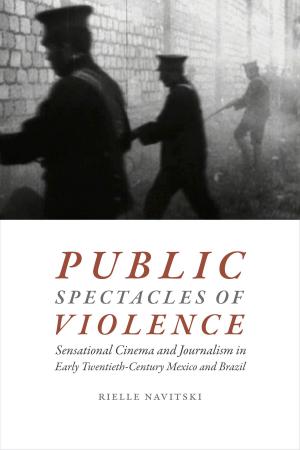 Cover of the book Public Spectacles of Violence by Jane Blocker