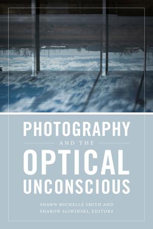 Cover of the book Photography and the Optical Unconscious by Kandice Chuh
