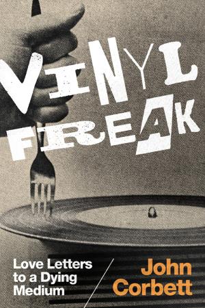 Cover of the book Vinyl Freak by Laura Gotkowitz