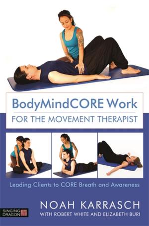 Book cover of BodyMindCORE Work for the Movement Therapist
