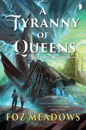Cover of the book A Tyranny of Queens by Jason Gyre