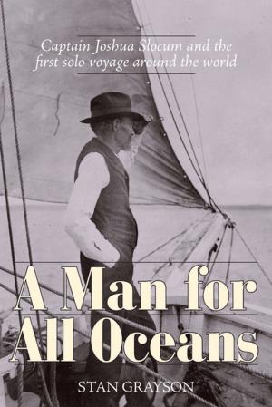 Cover of the book A Man for All Oceans: Captain Joshua Slocum and the First Solo Voyage Around the World by Marjorie Peronto, Reeser Manley