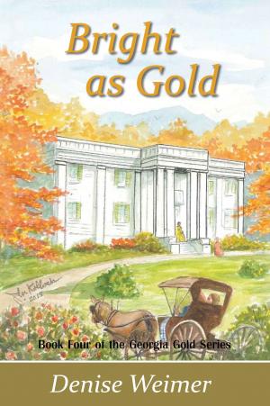 Cover of Bright as Gold: Book Four of the Georgia Gold Series