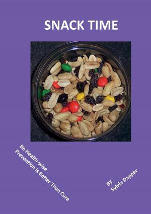 Cover of the book SNACK TIME: Be Health-wise by Csaba Salomvary