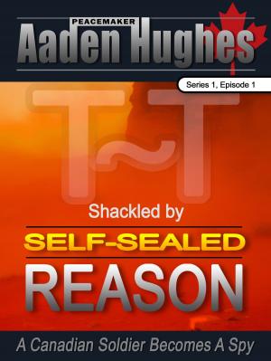 Cover of the book Shackled by Self-Sealed Reason by TJ McLaughlin