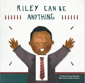 Cover of the book Riley Can Be Anything by Jon Michael Riley