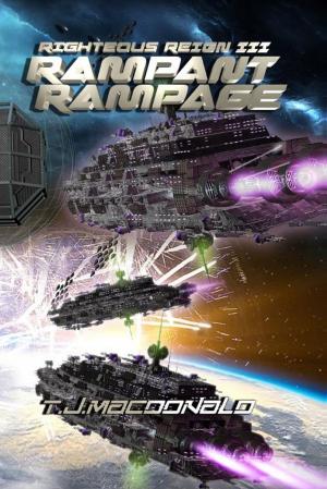 Cover of the book Righteous Reign Episode III Rampant Rampage by Thomas Fay