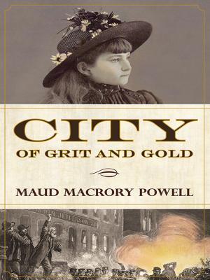 Cover of the book City of Grit and Gold by Tony Romano