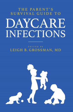 Cover of the book The Parent's Survival Guide to Daycare Infections by Catherine Braun